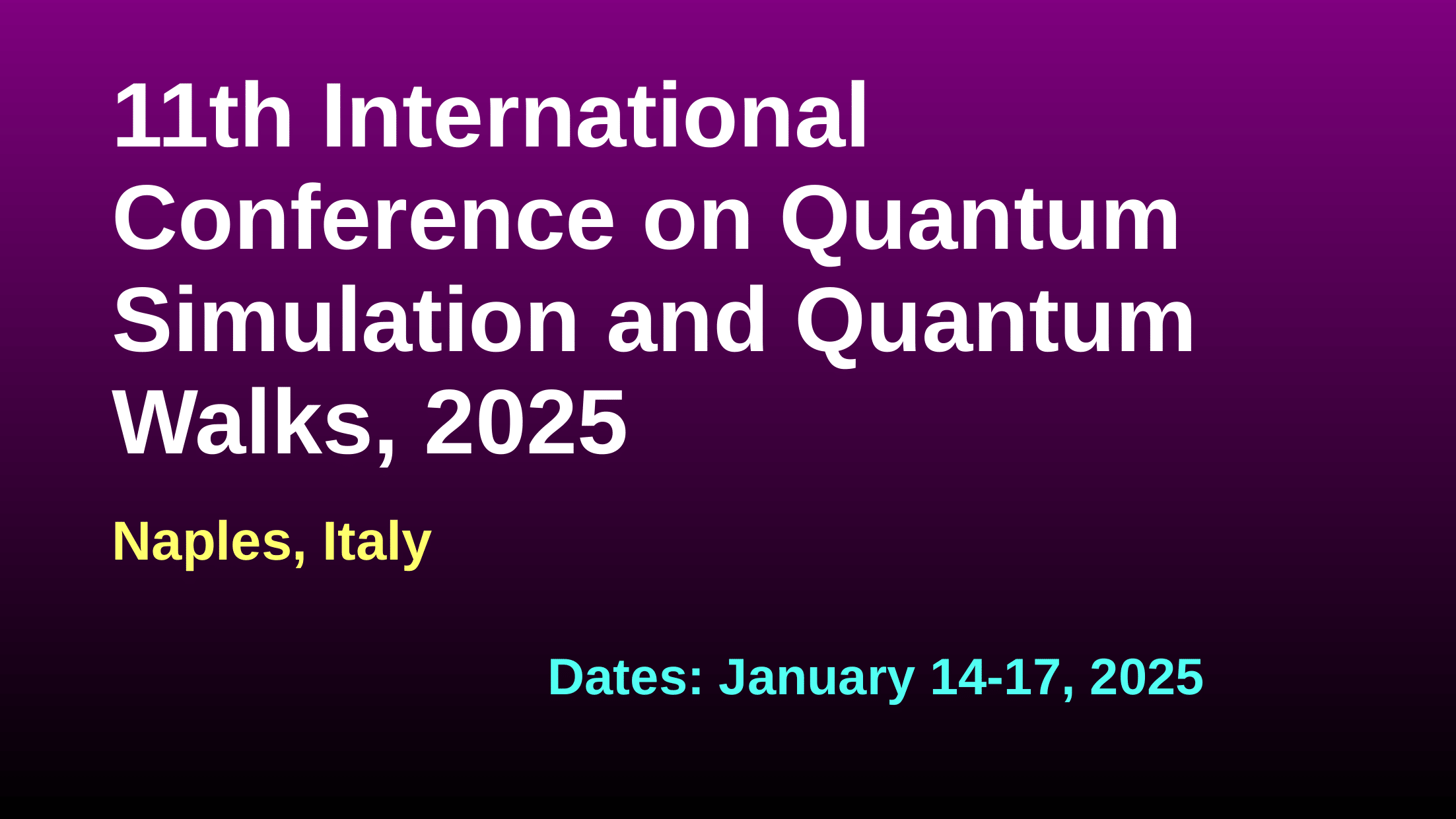 11th International Conference on Quantum Simulation and Quantum Walks, 2025